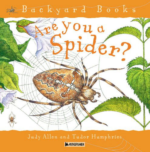 Cover for Judy Allen · Are You a Spider? (Turtleback School &amp; Library Binding Edition) (Backyard Books) (Hardcover Book) [Turtleback School &amp; Library Binding edition] (2003)