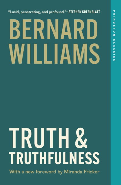 Truth and Truthfulness: An Essay in Genealogy - Princeton Classics - Bernard Williams - Bøger - Princeton University Press - 9780691271767 - 13. maj 2025