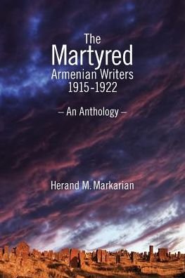 Cover for Herand M Markarian · The Martyerd Armenian Writers: 1915-`1922 (Taschenbuch) (2015)