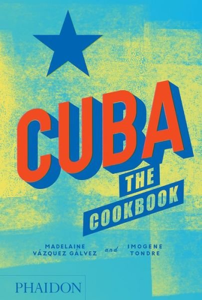 Cover for Madelaine Vazquez Galvez · Cuba: The Cookbook (Gebundenes Buch) (2018)