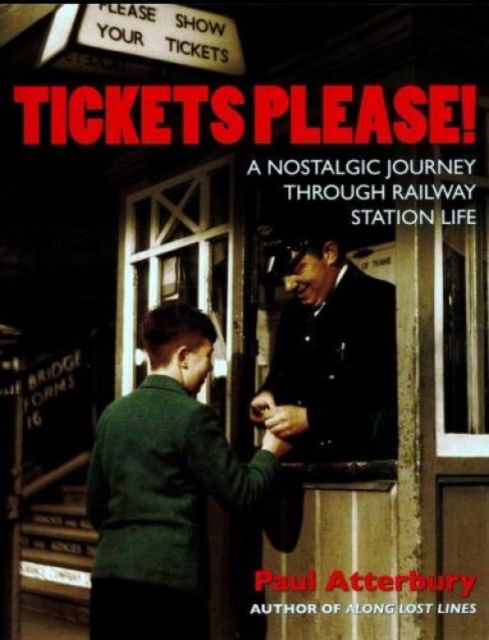 Cover for Paul Atterbury · Tickets Please: A Nostalgic Journey Through Railway Station Life (Paperback Book) [2 Revised edition] (2008)