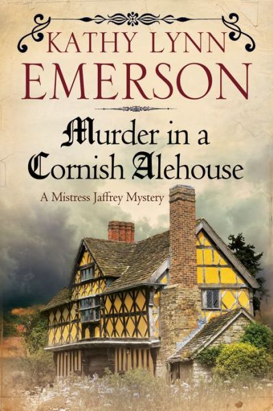 Cover for Kathy Lynn Emerson · Murder in a Cornish Alehouse - A Mistress Jaffrey Mystery (Hardcover Book) [Main edition] (2016)