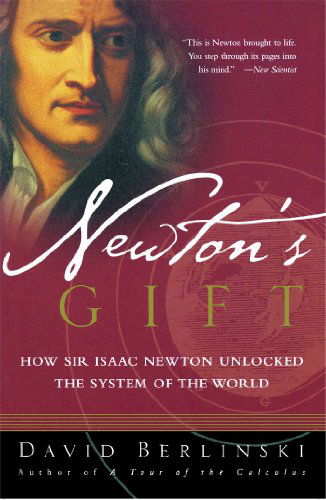 Cover for David Berlinski · Newton's Gift: How Sir Isaac Newton Unlocked the System of the World (Paperback Book) [Reprint edition] (2002)