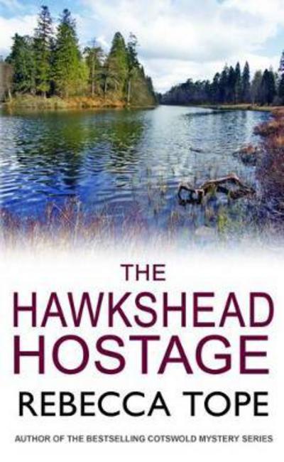 Cover for Tope, Rebecca (Author) · The Hawkshead Hostage: The must-read English cosy crime series - Lake District Mysteries (Paperback Book) (2017)