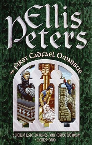 Cover for Ellis Peters · The First Cadfael Omnibus: A Morbid Taste for Bones, One Corpse Too Many, Monk's-Hood (Paperback Book) (1990)