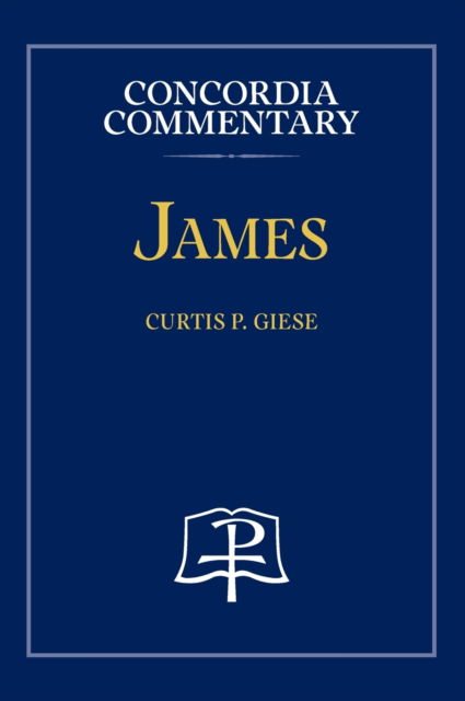 Cover for Curtis Giese · James - Concordia Commentary (Hardcover Book) (2021)