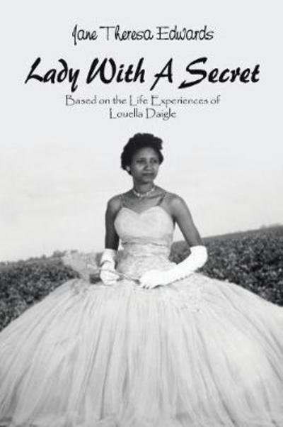 Cover for Jane Theresa Edwards · Lady with a Secret: Based on the Life Experiences of Louella Daigle (Taschenbuch) (2002)