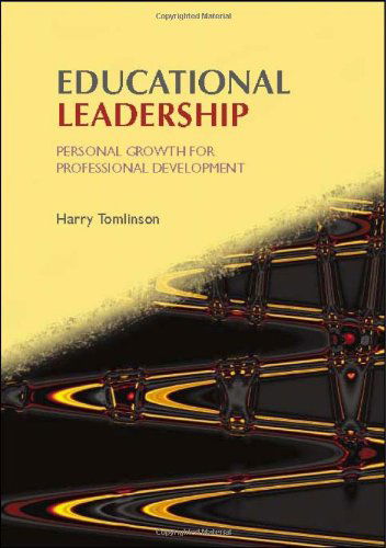 Educational Leadership: Personal Growth for Professional Development - Published in association with the British Educational Leadership and Management Society - Harry Tomlinson - Books - SAGE Publications Inc - 9780761967767 - May 13, 2004
