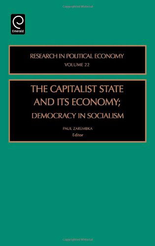 Cover for Paul Zarembka · Capitalist State and Its Economy: Democracy in Socialism - Research in Political Economy (Hardcover Book) (2005)