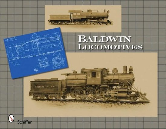 Cover for Ltd. Schiffer Publishing · Baldwin Locomotives (Innbunden bok) (2009)