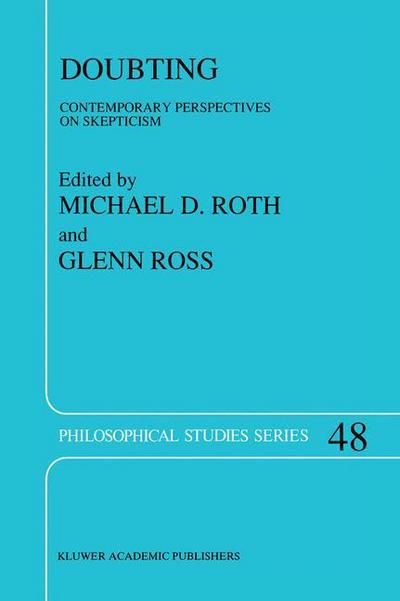 M D Roth · Doubting: Contemporary Perspectives on Skepticism - Philosophical Studies Series (Gebundenes Buch) [1990 edition] (1989)