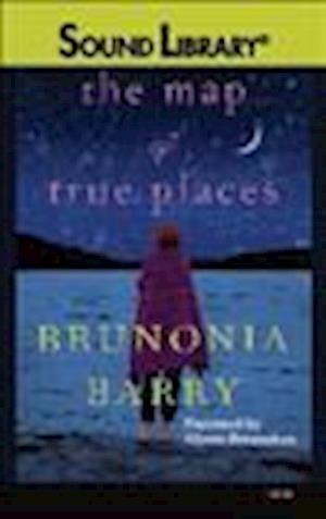 Cover for Brunonia Barry · The Map of True Places (MISC) (2010)