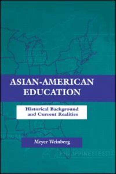 Cover for Meyer Weinberg · Asian-american Education: Historical Background and Current Realities - Sociocultural, Political, and Historical Studies in Education (Paperback Book) (1997)