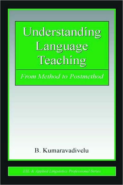 Cover for B. Kumaravadivelu · Understanding Language Teaching: From Method to Postmethod - ESL &amp; Applied Linguistics Professional Series (Paperback Book) (2005)