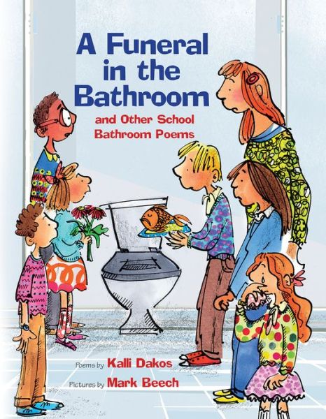 Cover for Kalli Dakos · A Funeral in the Bathroom: and Other School Poems (Paperback Book) (2017)