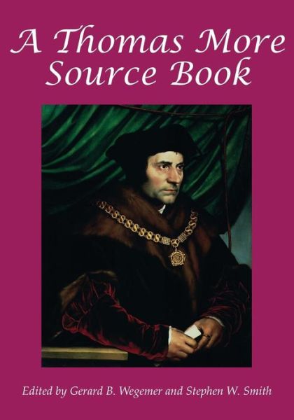 A Thomas More Source Book - Thomas More - Bücher - The Catholic University of America Press - 9780813213767 - 31. August 2004