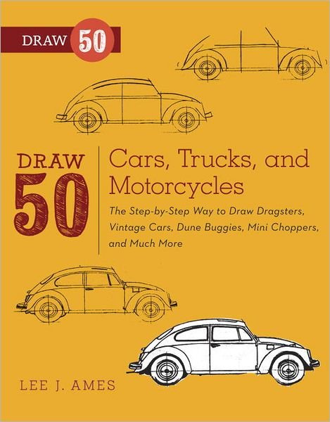 Cover for L Ames · Draw 50 Cars, Trucks, and Motorcycles (Paperback Book) (2012)