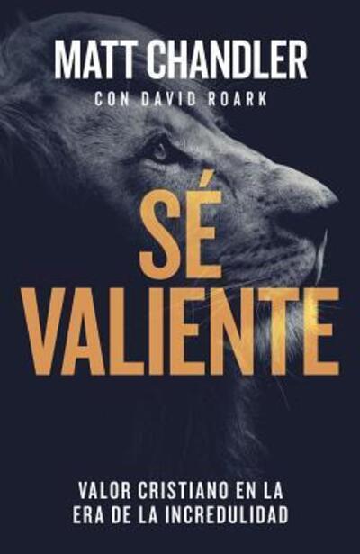 Cover for Matt Chandler · Sé valiente (Paperback Book) (2019)