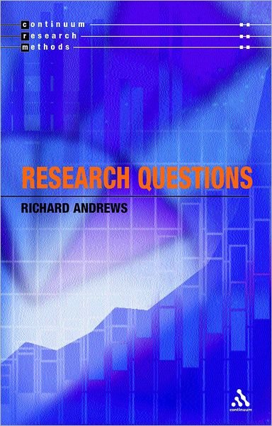 Professor Richard Andrews · Research Questions - Continuum Research Methods (Paperback Book) (2003)