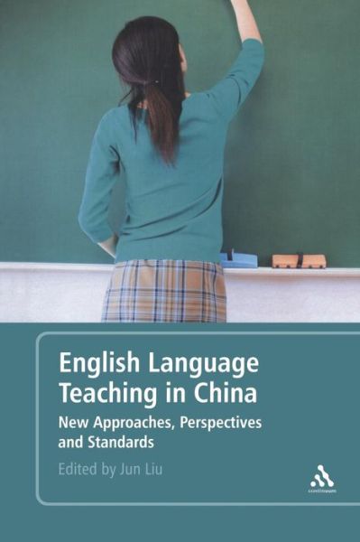 Cover for Jun Liu · English Language Teaching in China: New Approaches, Perspectives and Standards (Paperback Bog) (2008)