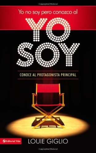 Cover for Louie Giglio · Yo No Soy, Pero Conozco al Yo Soy: Conoce al Protagonista Principal (Taschenbuch) [Spanish edition] (2012)