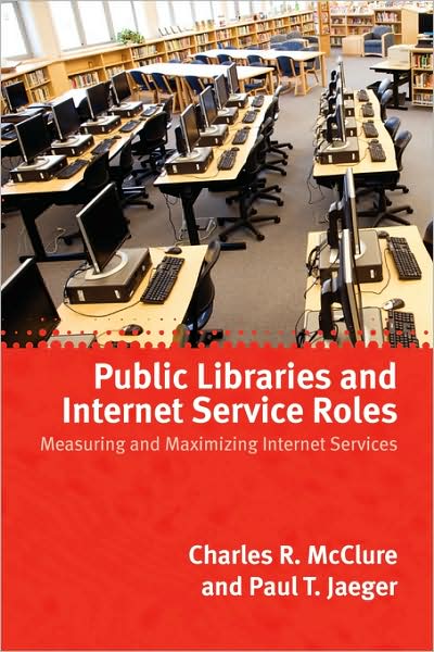 Cover for Charles R. Mcclure · Public Libraries and Internet Service Roles: Measuring and Maximizing Internet Services (Paperback Bog) (2009)