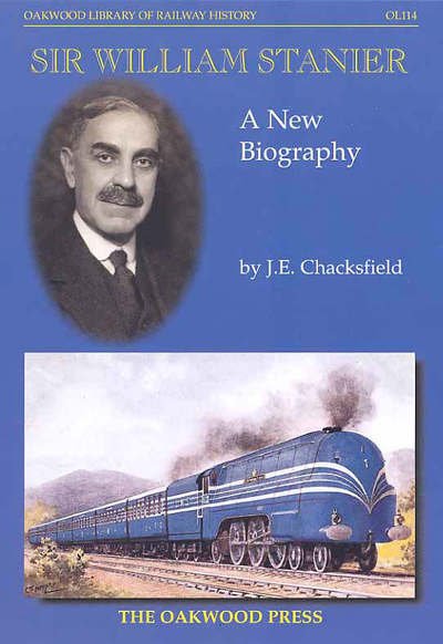 Cover for John E. Chackesfield · Sir William Stanier: A New Biography - Oakwood Library of Railway History (Taschenbuch) (2001)