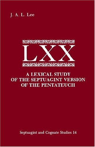 Cover for J. A. L. Lee · A Lexical Study of the Septuagint Version of the Pentateuch (Septuagint and Cognate Studies) (Paperback Book) (1983)