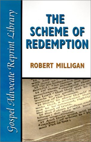 The Scheme of Redemption - Robert Milligan - Książki - Gospel Advocate Company - 9780892254767 - 1 grudnia 1977