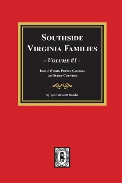 Southside Virginia Families, Vol. #1 - John Bennett Boddie - Books - Southern Historical Press - 9780893088767 - July 18, 2019