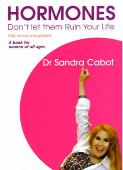 Cover for Sandra Cabot · Hormones, Don't Let Them Ruin Your Life (Paperback Book) [Revised &amp; updated edition] (2011)