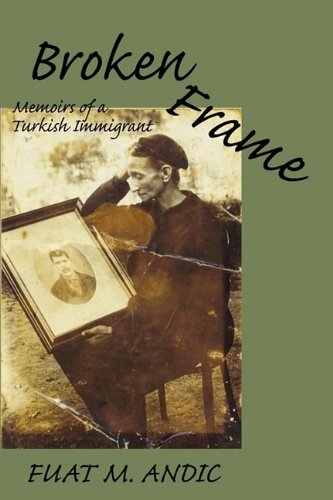 Cover for Fuat M Andic · Broken Frame: Memoirs of a Turkish Immigrant (Paperback Bog) (2009)