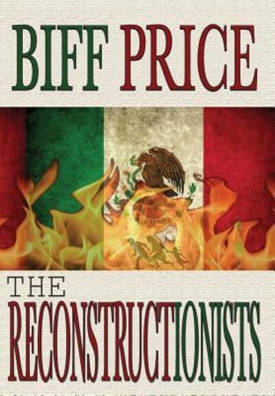 Cover for Biff Price · The Reconstructionists (Hardcover Book) (2018)