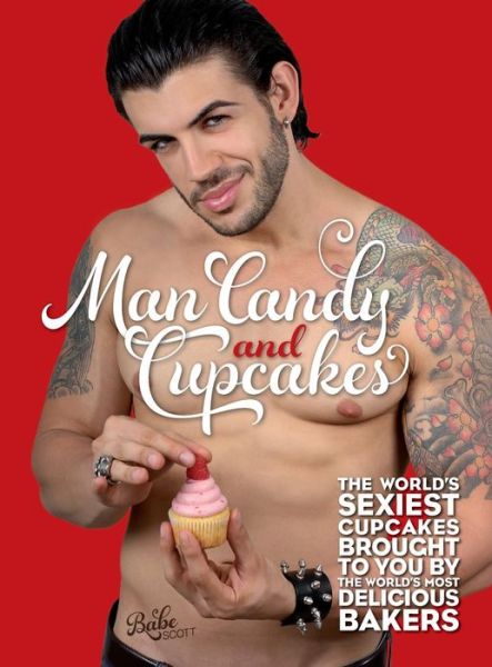 Cover for Babe Scott · Mancandy and Cupcakes - Hcover (Hardcover Book) [Hardback edition] (2015)