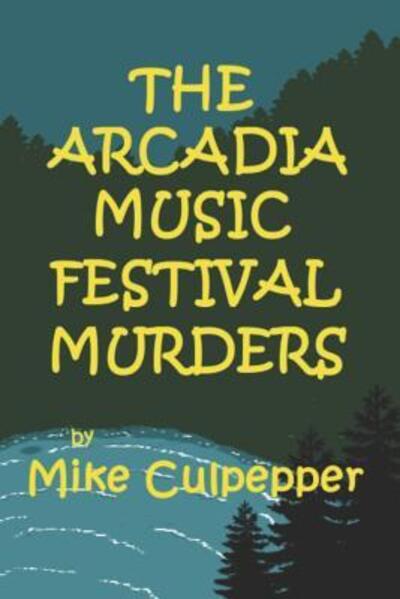 Cover for Mike Culpepper · The Arcadia Music Festival Murders (Paperback Book) (2018)