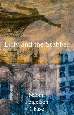 Cover for Naomi Feigelson Chase · Lilly and the Stabber (Book) (2020)