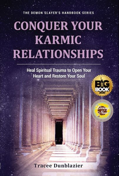 Cover for Tracee Dunblazier · Conquer Your Karmic Relationships: Heal Spiritual Trauma to Open Your Heart and Restore Your Soul (Pocketbok) [3rd edition] (2020)