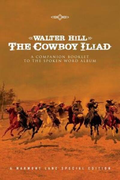 Cover for Walter Hill · The Cowboy Iliad (Paperback Bog) (2019)