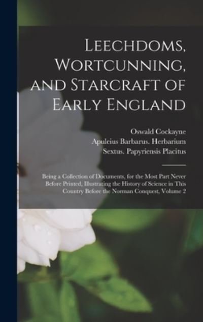 Cover for Oswald Cockayne · Leechdoms, Wortcunning, and Starcraft of Early England (Hardcover Book) (2021)