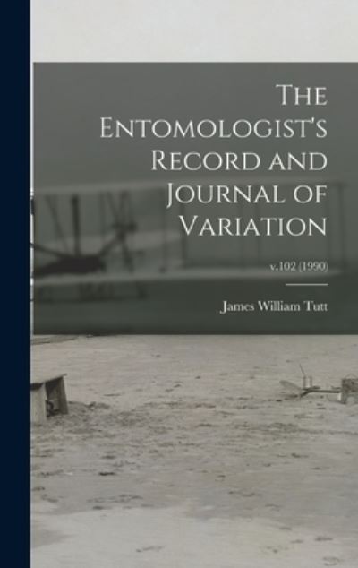 Cover for James William 1858-1911 Tutt · The Entomologist's Record and Journal of Variation; v.102 (Hardcover Book) (2021)