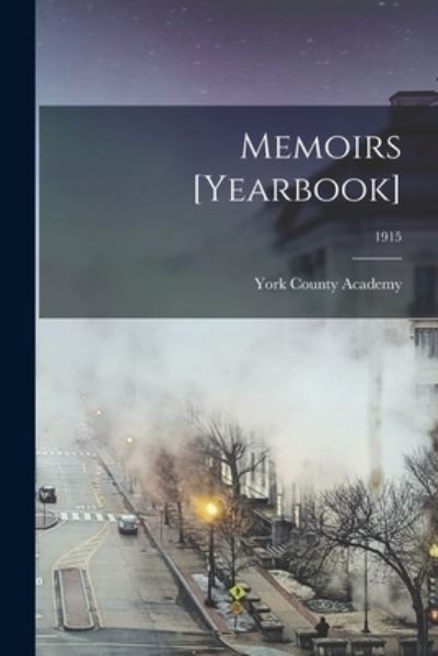 Cover for York County Academy · Memoirs [yearbook]; 1915 (Paperback Book) (2021)