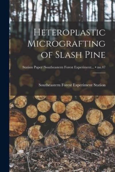 Cover for 1925- · Heteroplastic Micrografting of Slash Pine; no.47 (Taschenbuch) (2021)