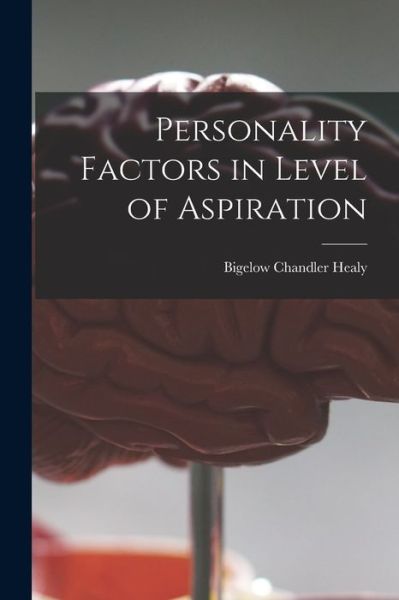 Cover for Bigelow Chandler 1930- Healy · Personality Factors in Level of Aspiration (Paperback Book) (2021)