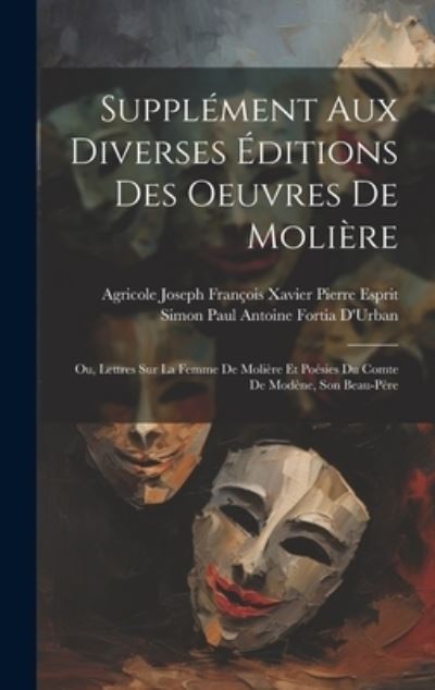 Cover for Agricole Joseph François Xavier Pierre · Supplément Aux Diverses Éditions des Oeuvres de Molière (Book) (2023)