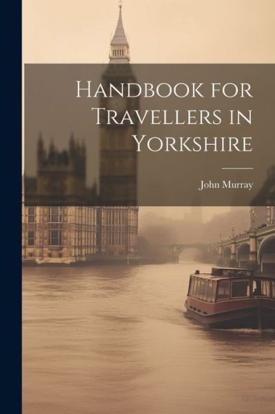 Cover for John Murray · Handbook for Travellers in Yorkshire (Buch) (2023)