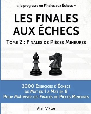 Alan Viktor · Les Finales aux Echecs, Tome 2 (Pocketbok) (2024)