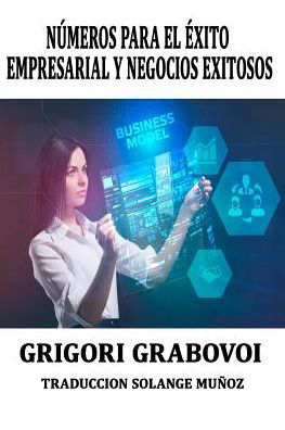 Cover for Grigori Petrovich Grabovoi · Numeros Para El Exito Empresarial Y Negocios Exitosos Grigori Grabovoi (Pocketbok) (2019)