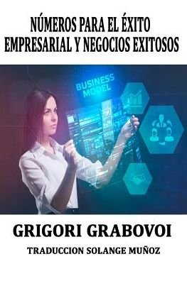 Cover for Grigori Petrovich Grabovoi · Numeros Para El Exito Empresarial Y Negocios Exitosos Grigori Grabovoi (Pocketbok) (2019)