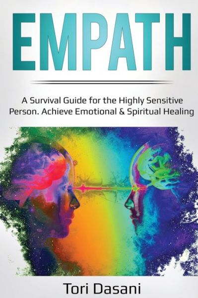 Cover for Tori Dasani · Empath: A Survival Guide for the Highly Sensitive Person - Achieve Emotional &amp; Spiritual Healing (Paperback Book) (2020)