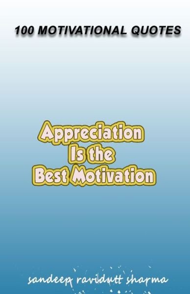 Cover for Sandeep Ravidutt Sharma · Appreciation Is The Best Motivation (Paperback Book) (2019)